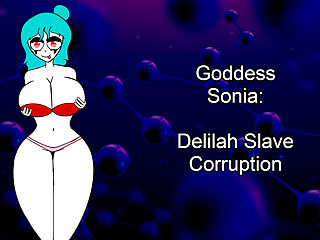 Goddess Sonia - Delilah Slave Corruption free video