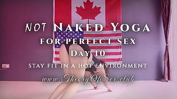 Day 10. Not Naked Yoga For Perfect Sex. Theory Of Sex Club free video