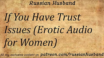 If You Have Trust Issues (Erotic Audio For Women) free video